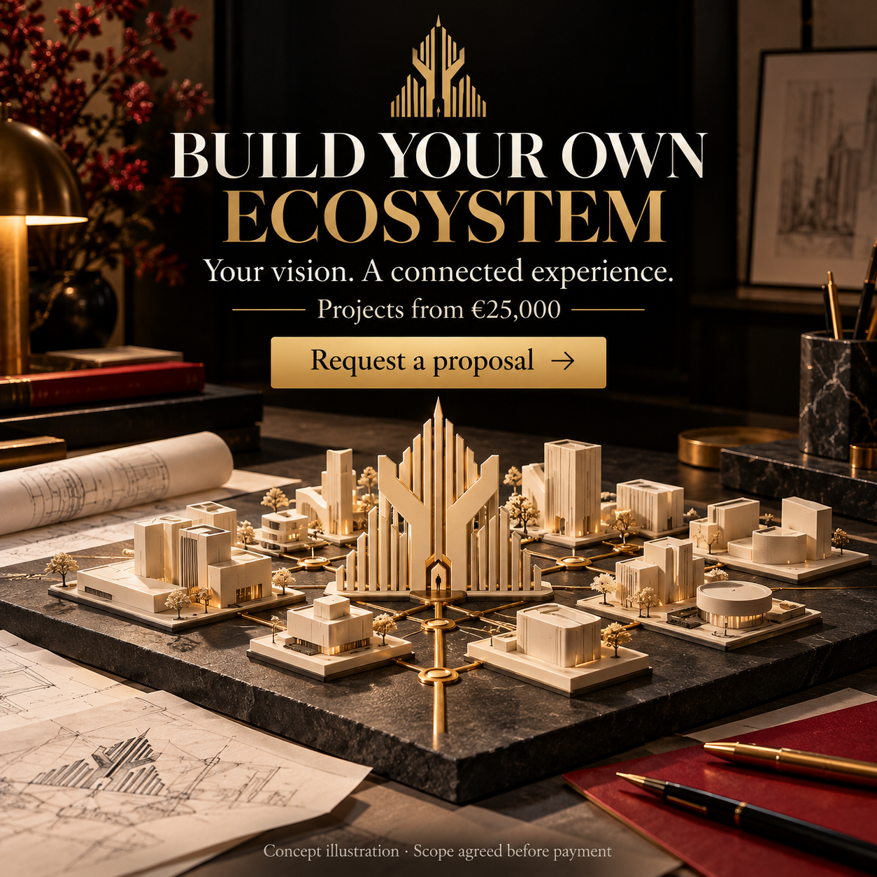 Build your own ecosystem. Projects from €25,000. Concept illustration; scope agreed before payment.
